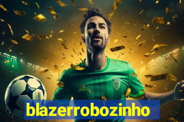 blazerrobozinho