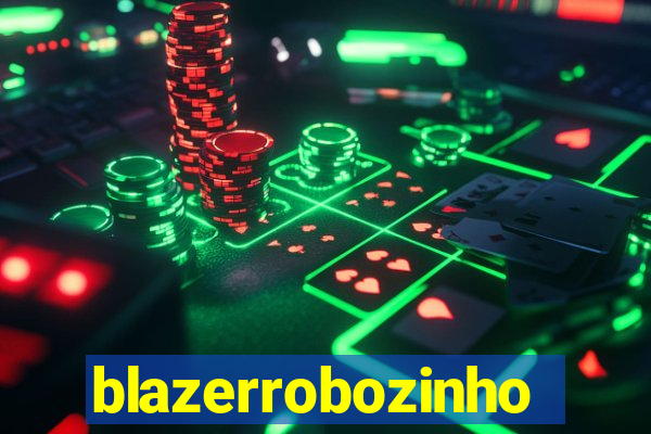 blazerrobozinho