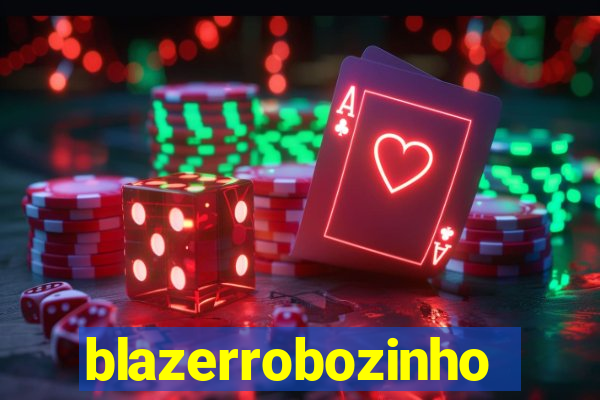 blazerrobozinho