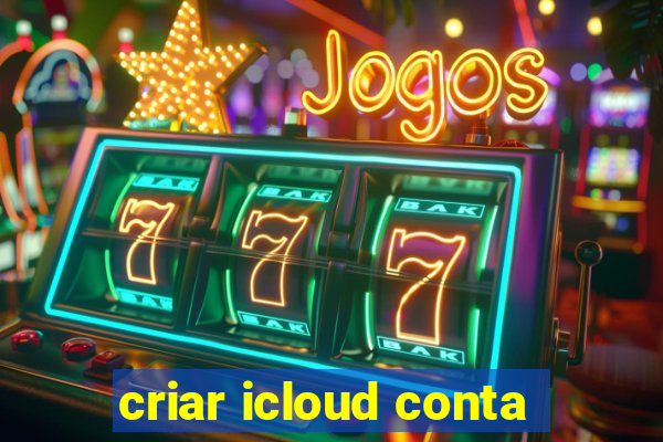 criar icloud conta