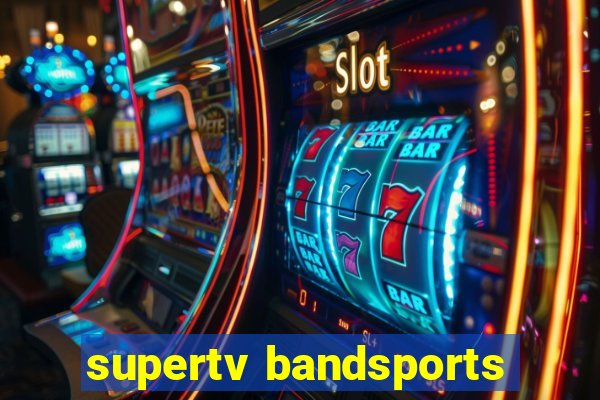 supertv bandsports