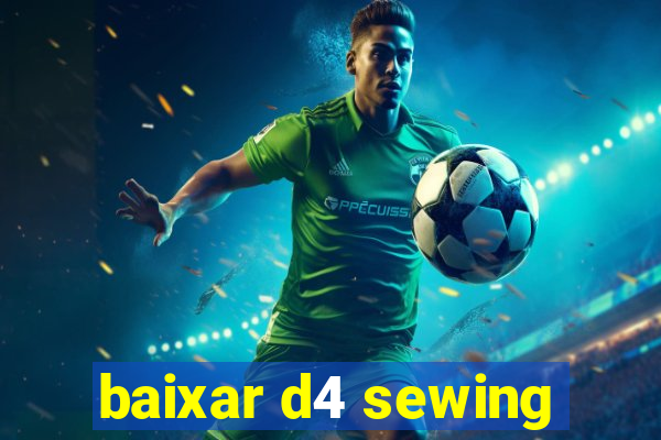 baixar d4 sewing