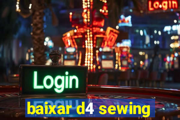 baixar d4 sewing