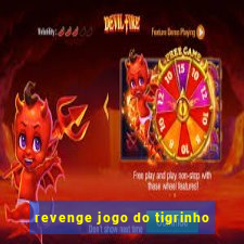 revenge jogo do tigrinho