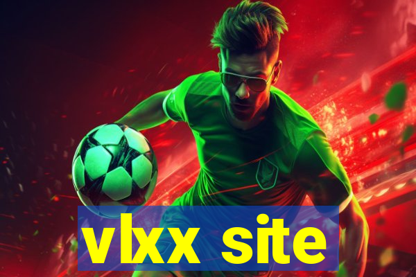 vlxx site