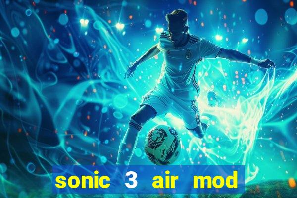 sonic 3 air mod extra slot shadow