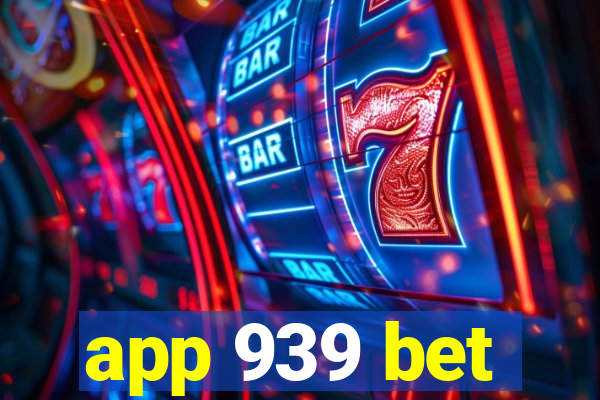 app 939 bet