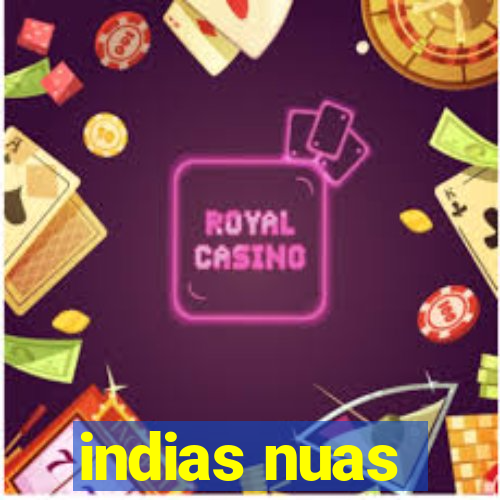 indias nuas