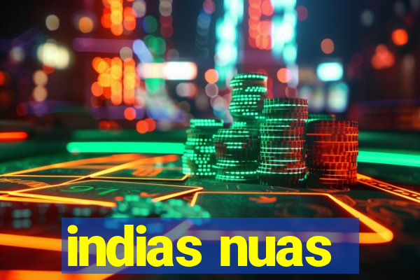 indias nuas