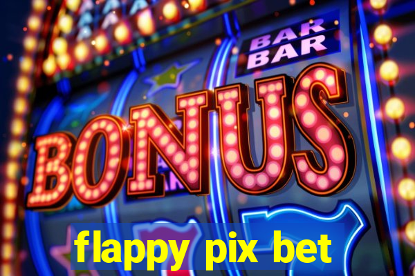 flappy pix bet