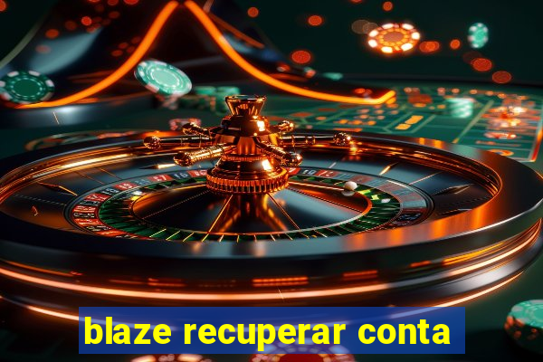 blaze recuperar conta