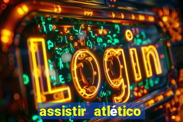 assistir atlético mg x botafogo