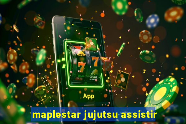 maplestar jujutsu assistir