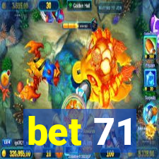 bet 71