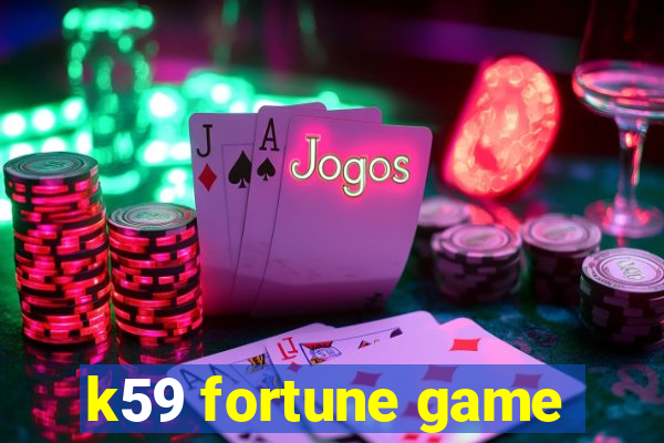 k59 fortune game