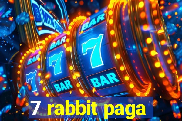 7 rabbit paga