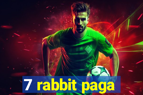 7 rabbit paga