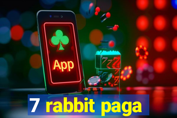 7 rabbit paga