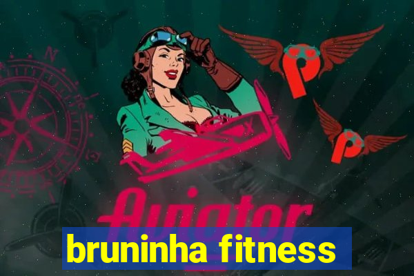 bruninha fitness