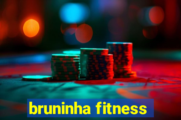 bruninha fitness