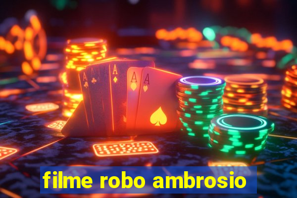 filme robo ambrosio