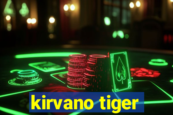 kirvano tiger