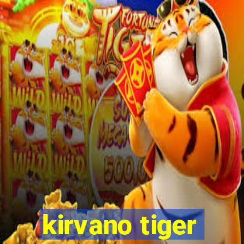 kirvano tiger