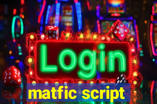 matfic script