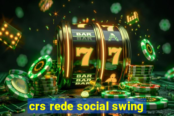 crs rede social swing