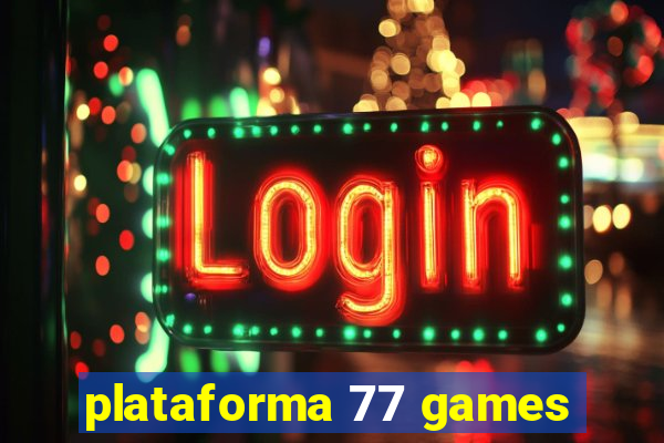 plataforma 77 games