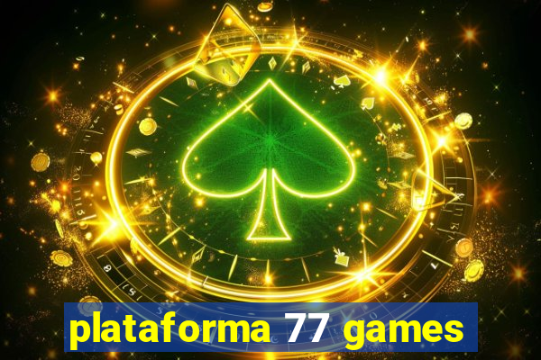 plataforma 77 games