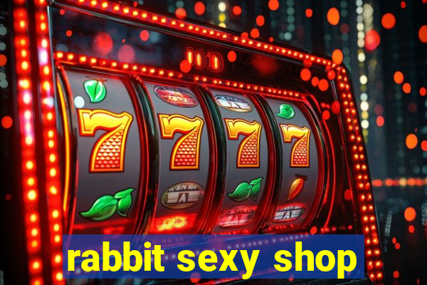 rabbit sexy shop