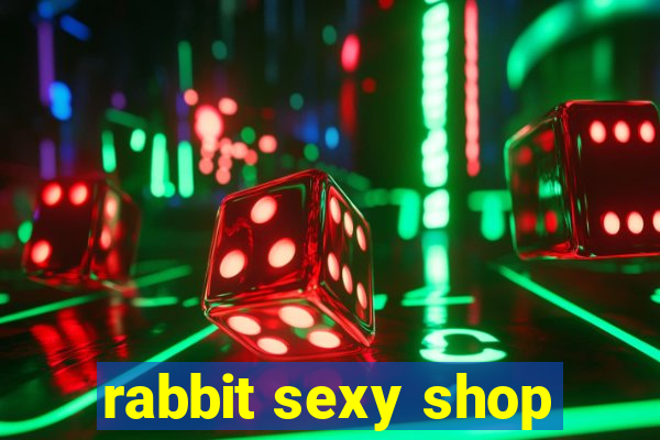 rabbit sexy shop