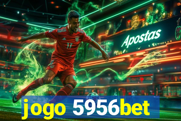 jogo 5956bet