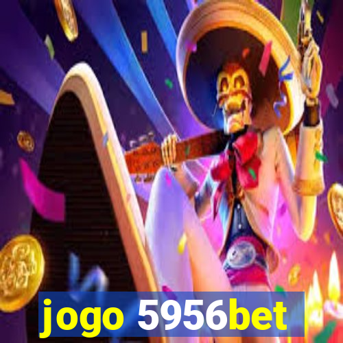 jogo 5956bet