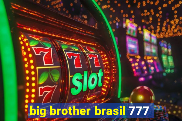 big brother brasil 777