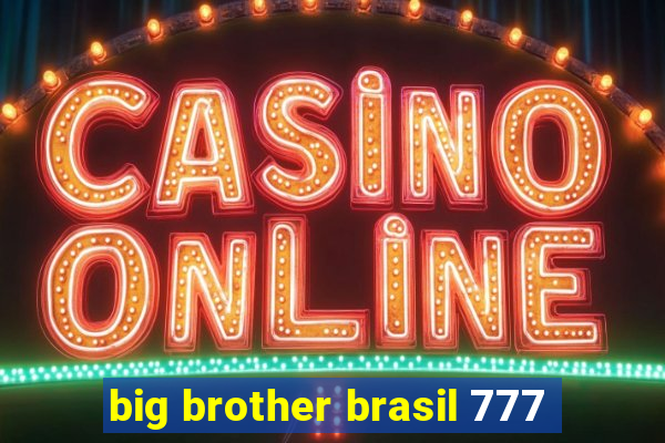 big brother brasil 777