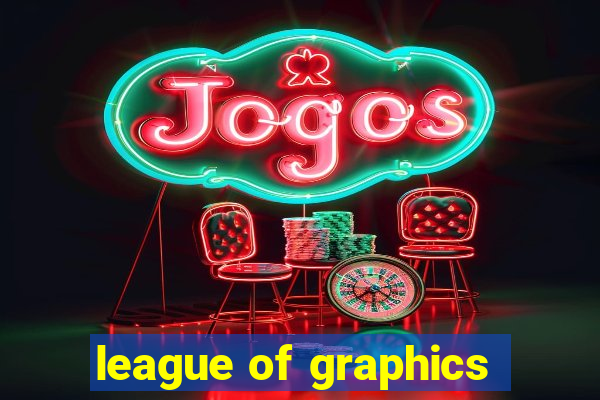 league of graphics