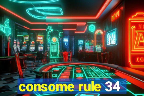 consome rule 34