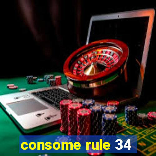 consome rule 34