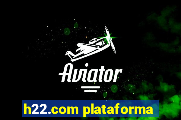 h22.com plataforma