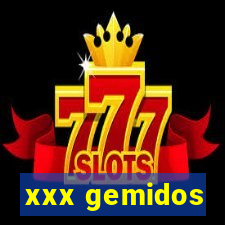 xxx gemidos