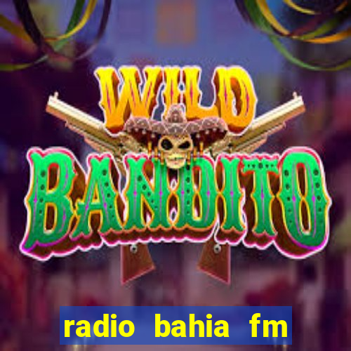 radio bahia fm 88.7 ao vivo ouvir