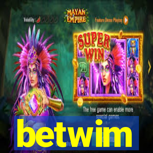 betwim