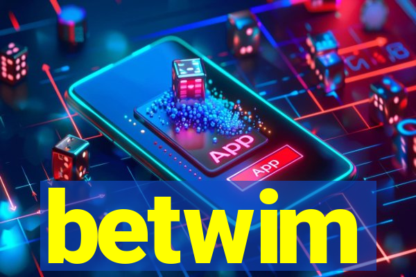 betwim