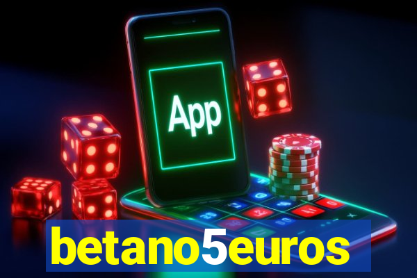 betano5euros