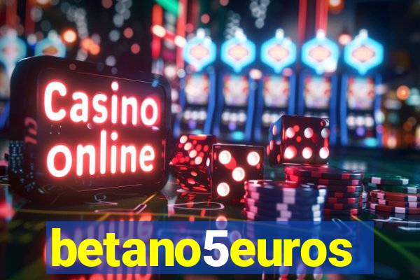 betano5euros