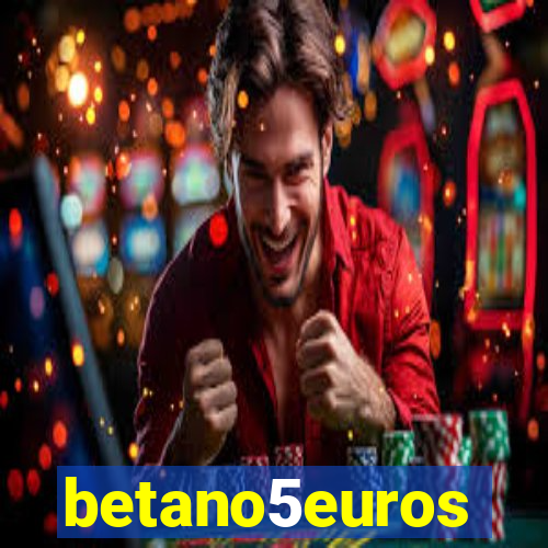 betano5euros