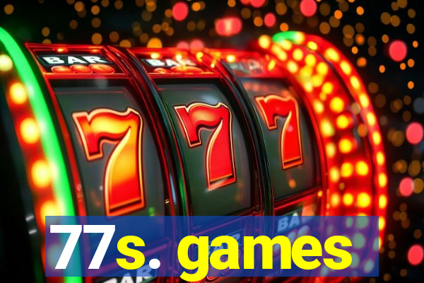 77s. games