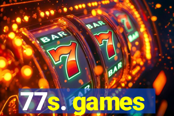 77s. games